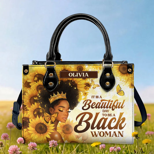It's A Beautiful Day To Be A Black Woman - Personalized Leather Handbag