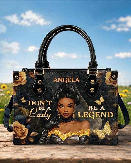 Don't Be A Lady Be A Legend - Personalized Leather Handbag