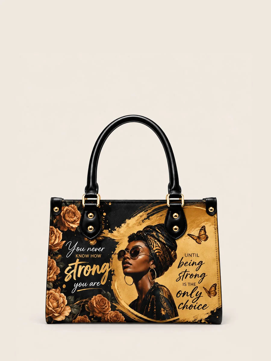 You Never Know How Strong You Are Leather Handbag