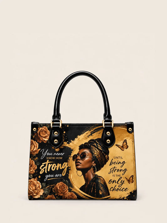 You Never Know How Strong You Are Leather Handbag